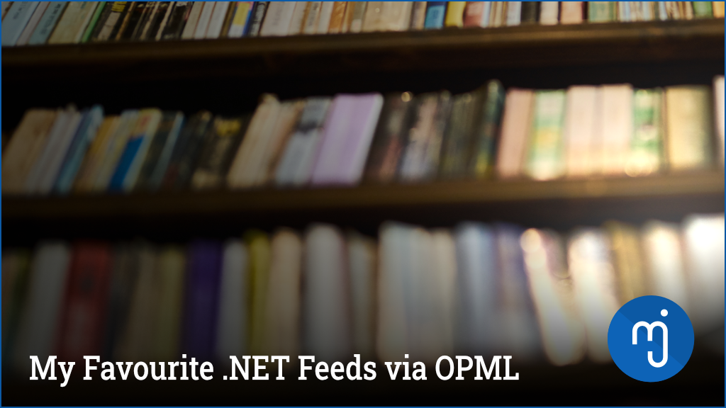 My Favourite .NET Feeds via OPML